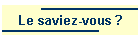 Le saviez-vous ?